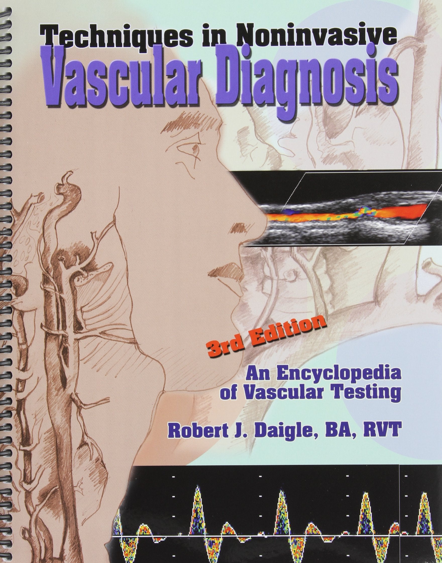 Techniques In Noninvasive Vascular Diagnosis: An Encyclopedia Of Vascular Testing3Rd.Edition,New