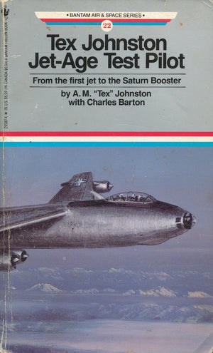 Tex Johnston: Jet Age Pilot (Bantam Air & Space Series, No. 22),Used