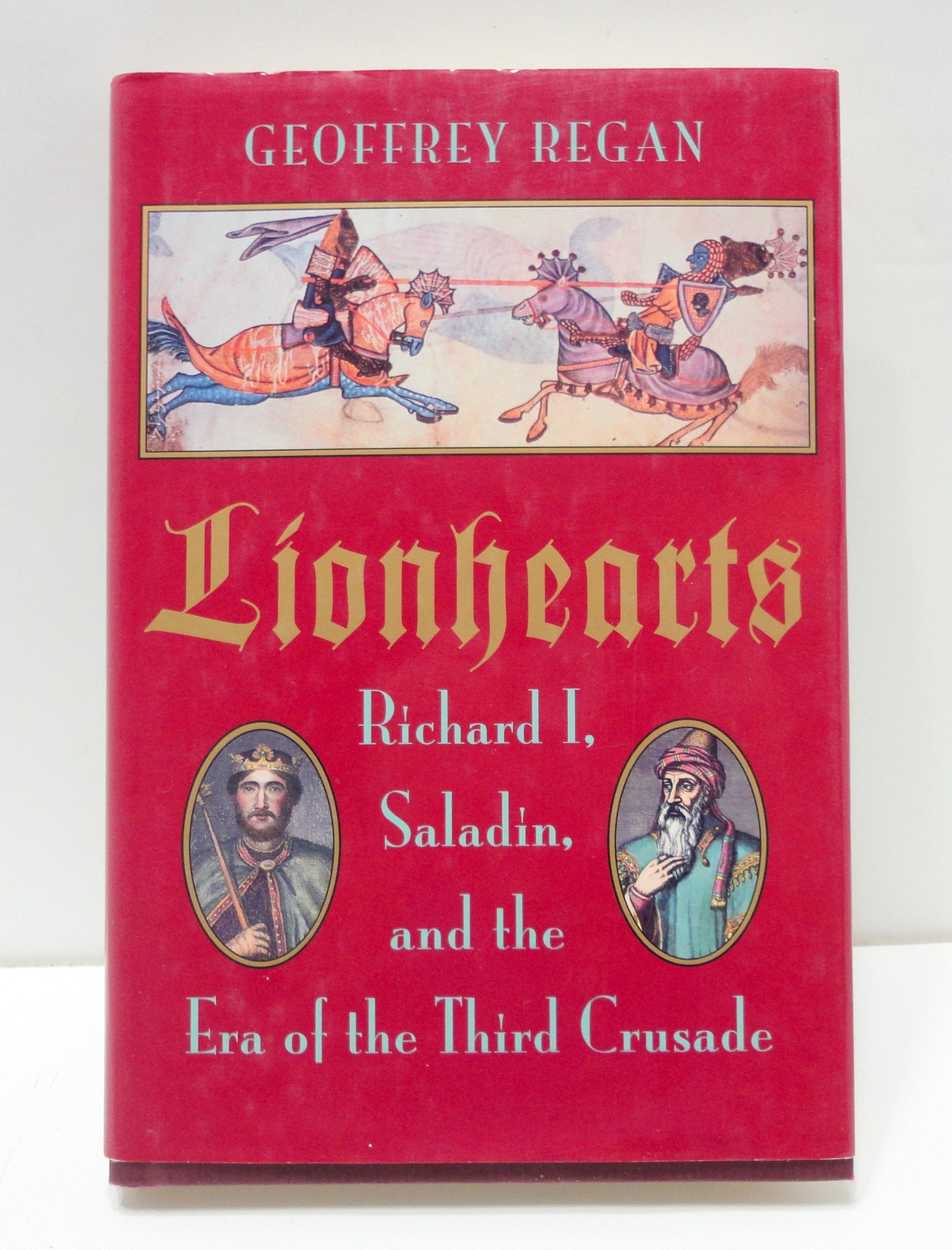 Lionhearts: Richard 1, Saladin, and the Era of the Third Crusade,New