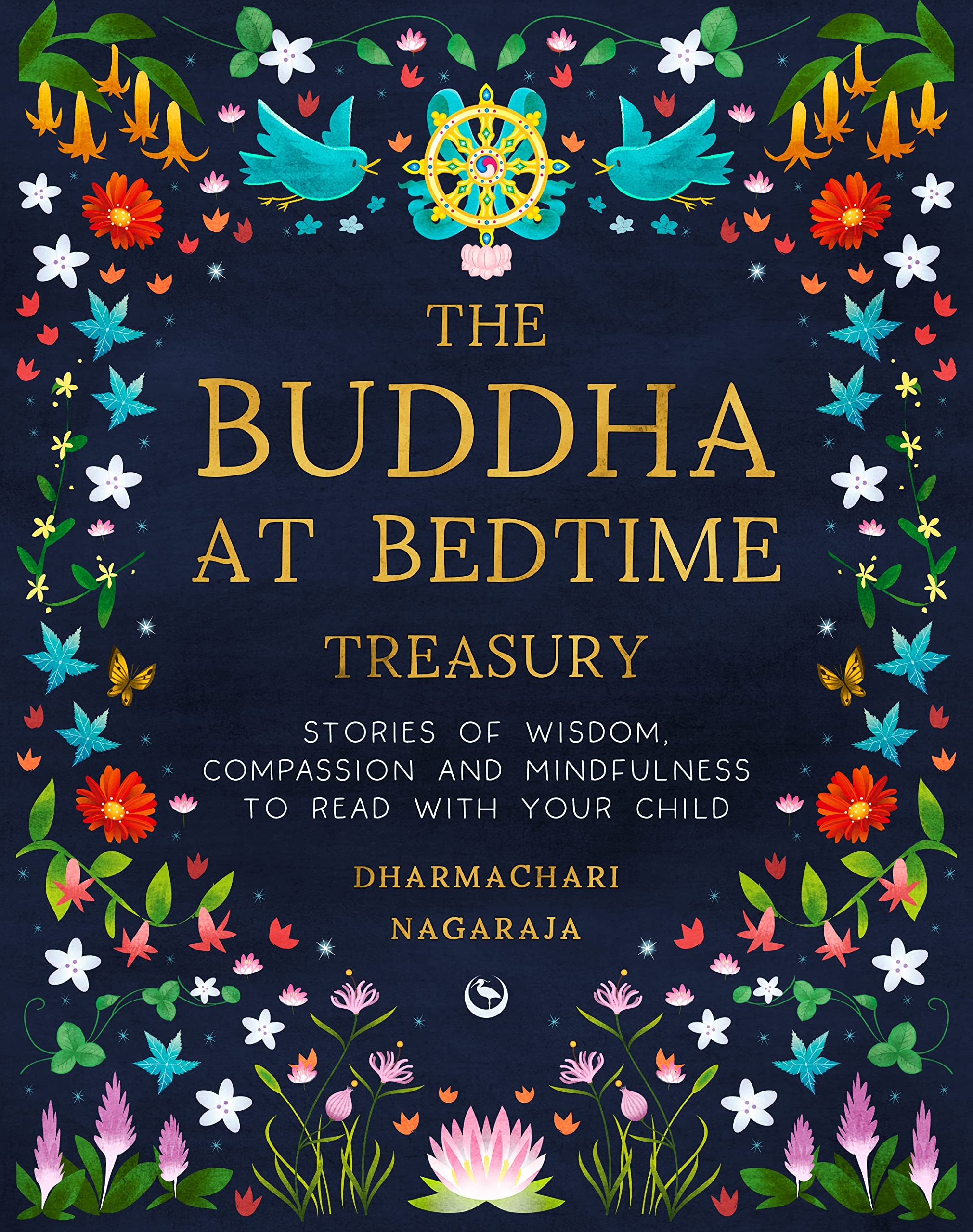 The Buddha At Bedtime Treasury: Stories Of Wisdom, Compassion And Mindfulness To Read With Your Child,Used