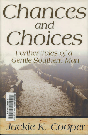 Chances And Choices: Further Tales Of A Gentle Southern Man,New