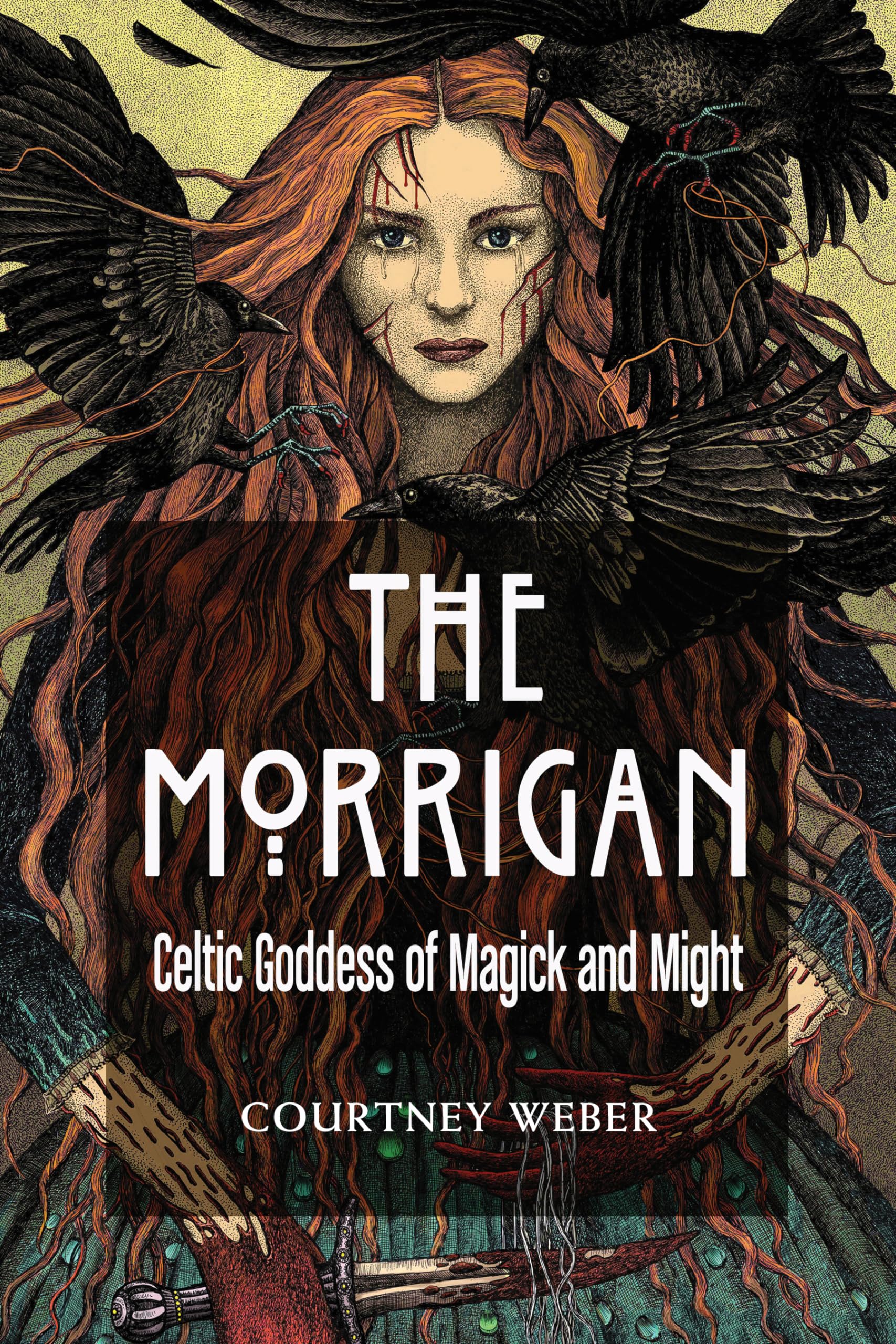 The Morrigan: Celtic Goddess of Magick and Might,New