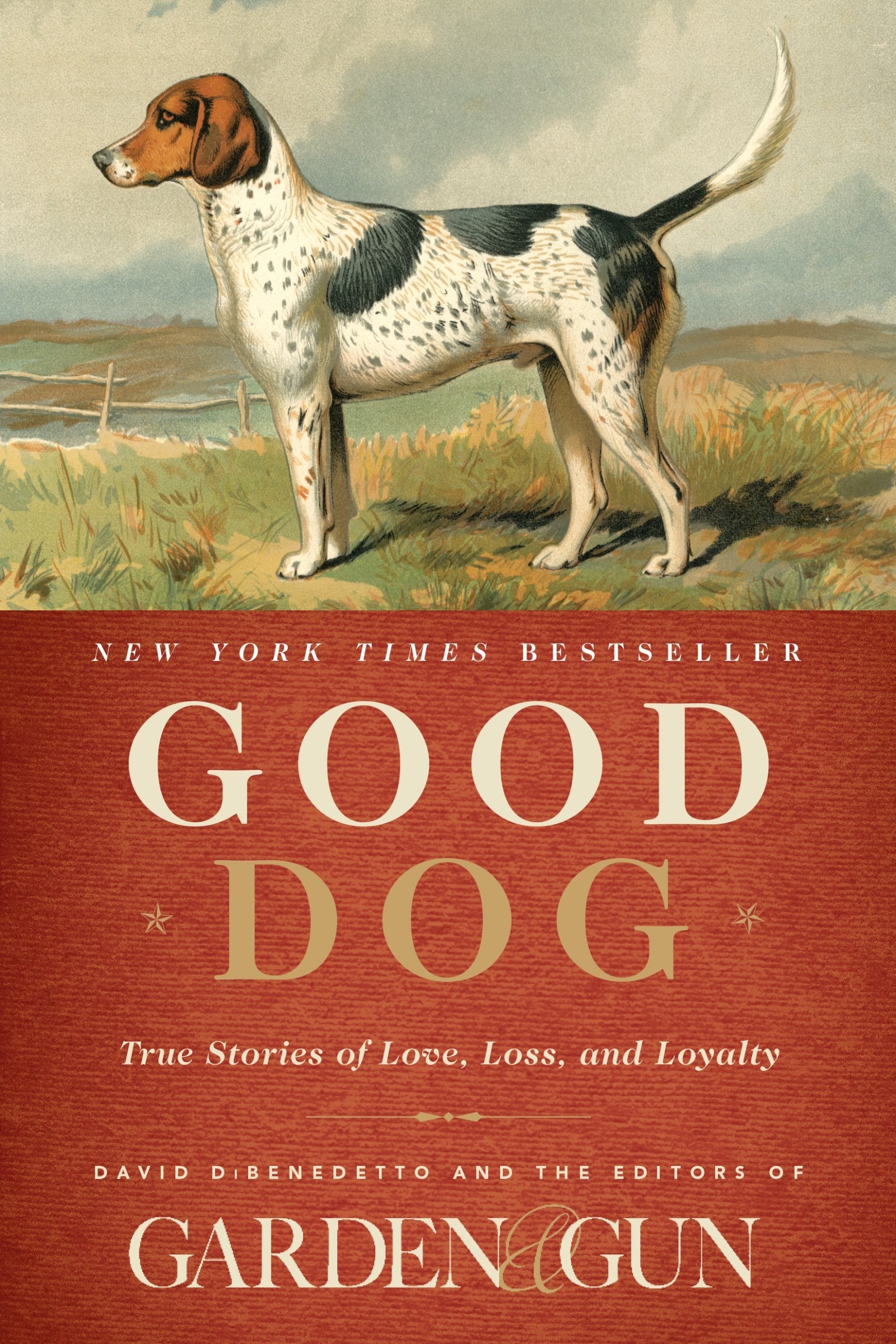 Good Dog: True Stories of Love, Loss, and Loyalty (Garden & Gun Books, 2),Used