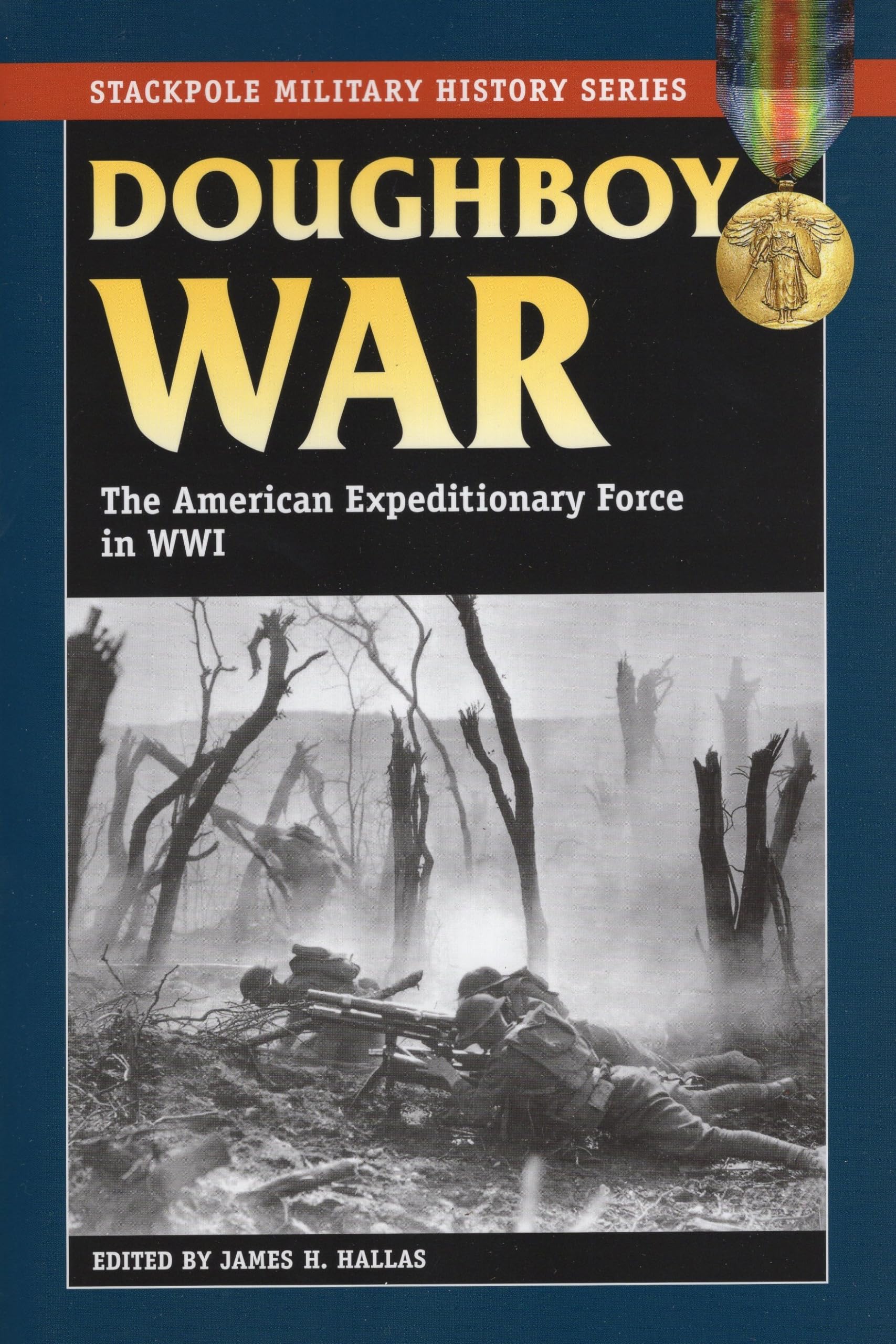 Doughboy War: The American Expeditionary Force In World War I (Stackpole Military History Series),Used