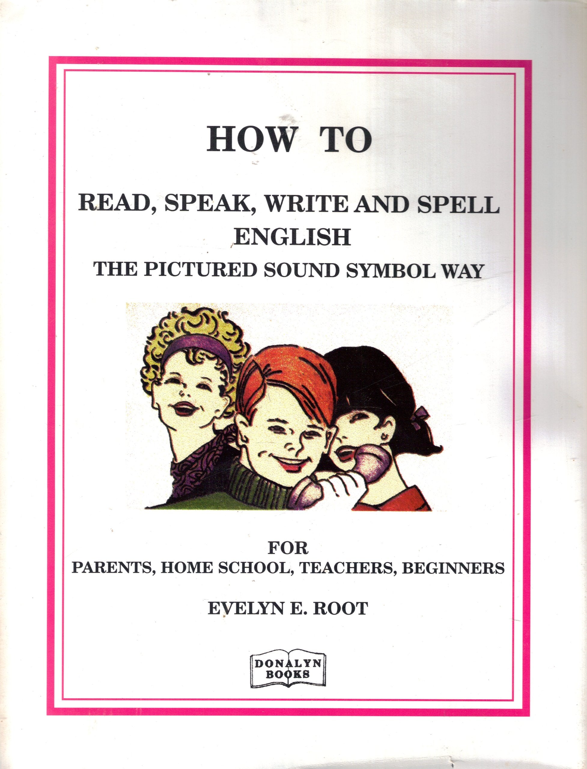 How to read, speak, write, and spell English: The pictured sound symbol way,Used