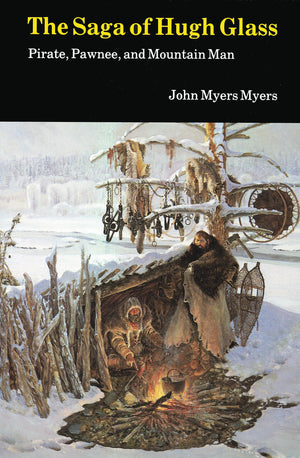 The Saga Of Hugh Glass: Pirate, Pawnee, And Mountain Man,Used