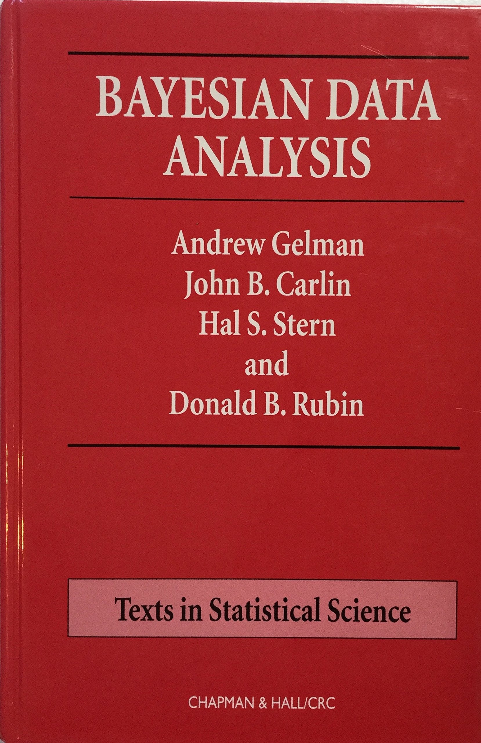 Bayesian Data Analysis (Chapman & Hall/Crc Texts In Statistical Science)