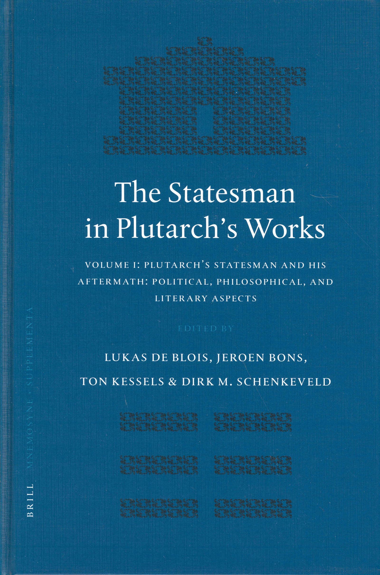 The Statesman in Plutarch's Works: Proceedings of the Sixth International Congerence of the International Plutarch Society Nijme,Used