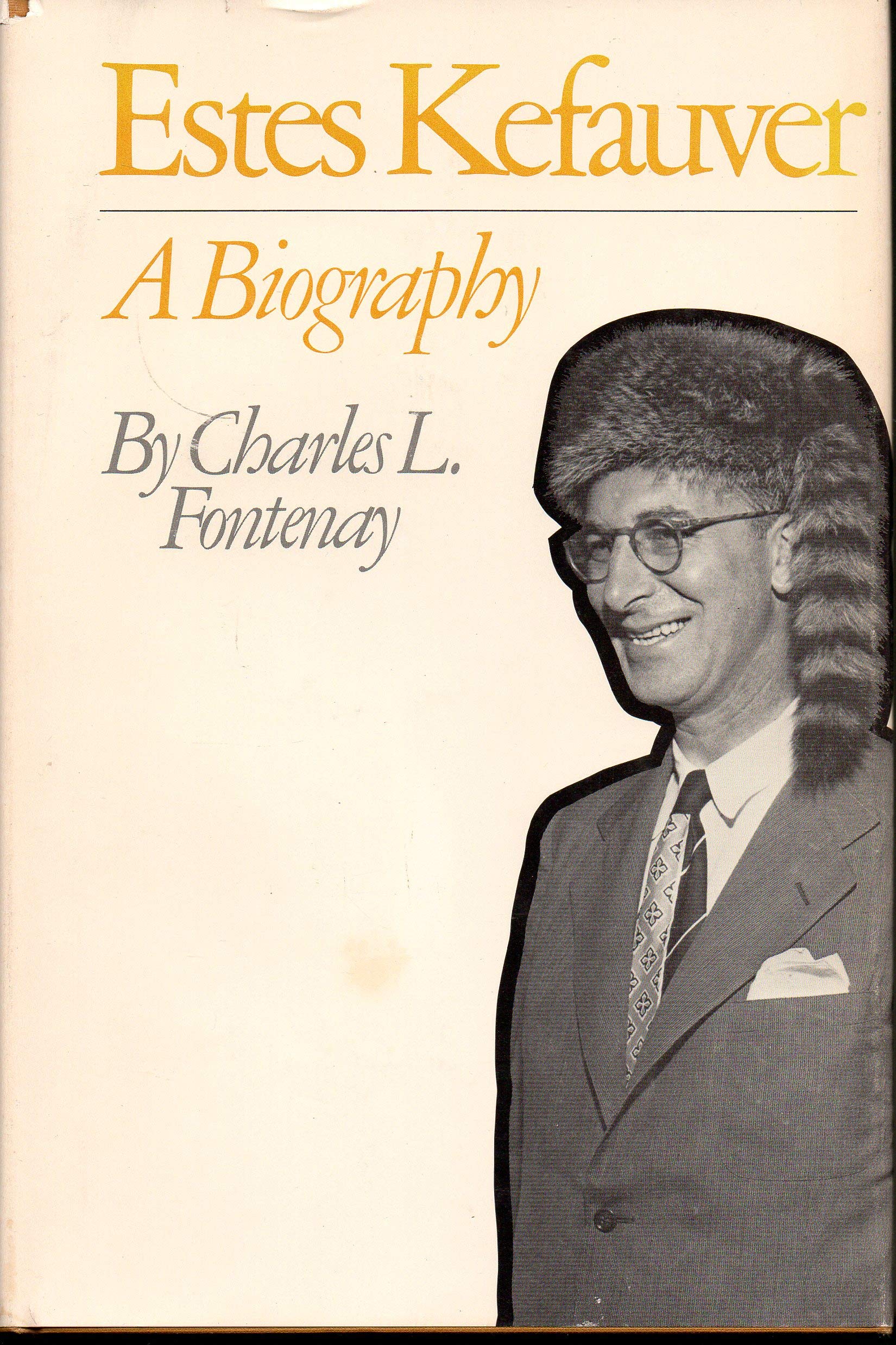 Estes Kefauver, a Biography,Used