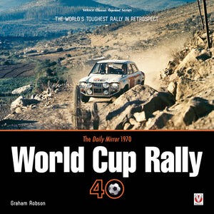 The Daily Mirror 1970 World Cup Rally 40: The World's Toughest Rally in Retrospect (Classic Reprint),Used