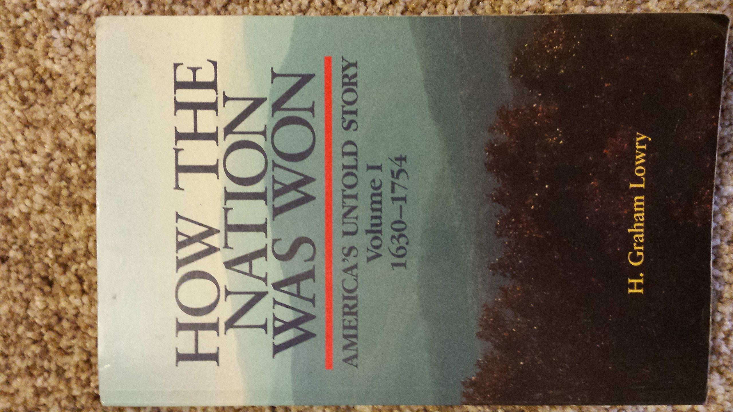 How the Nation Was Won America's Untold Story 16301754 Vol 1,Used