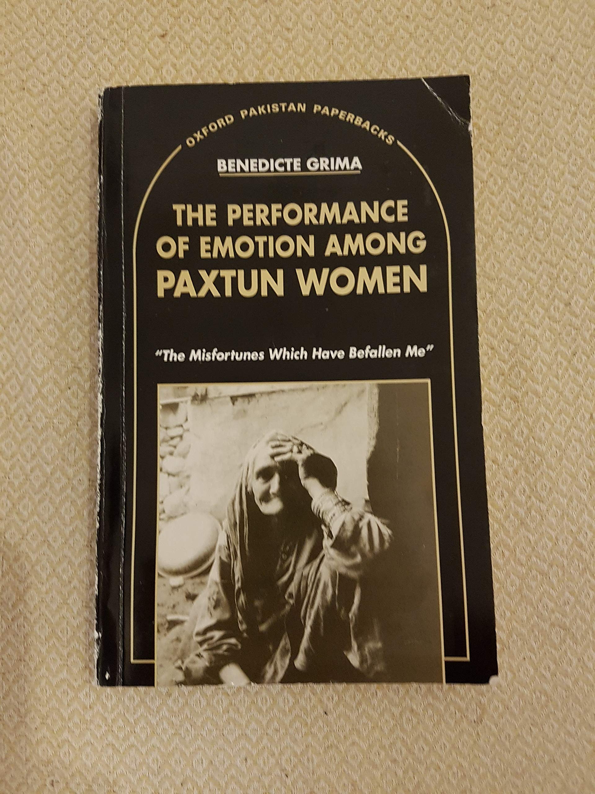 The Performance of Emotion among Paxtun Women (Modern Middle East Series),Used