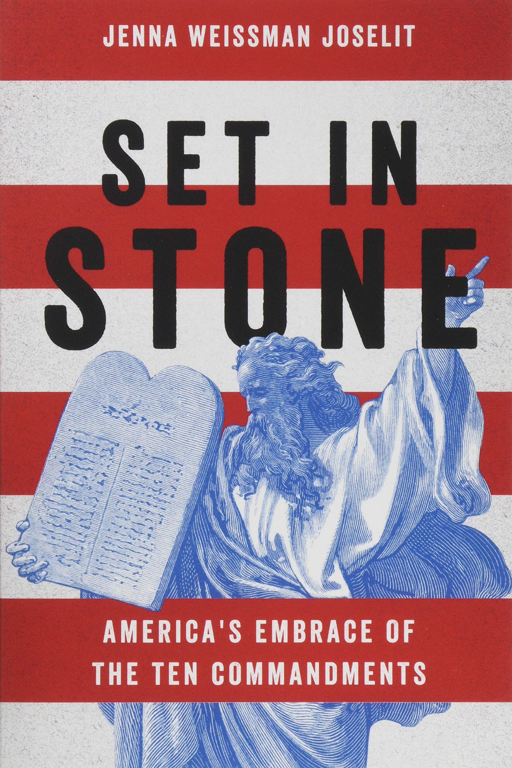 Set in Stone: America's Embrace of the Ten Commandments,Used