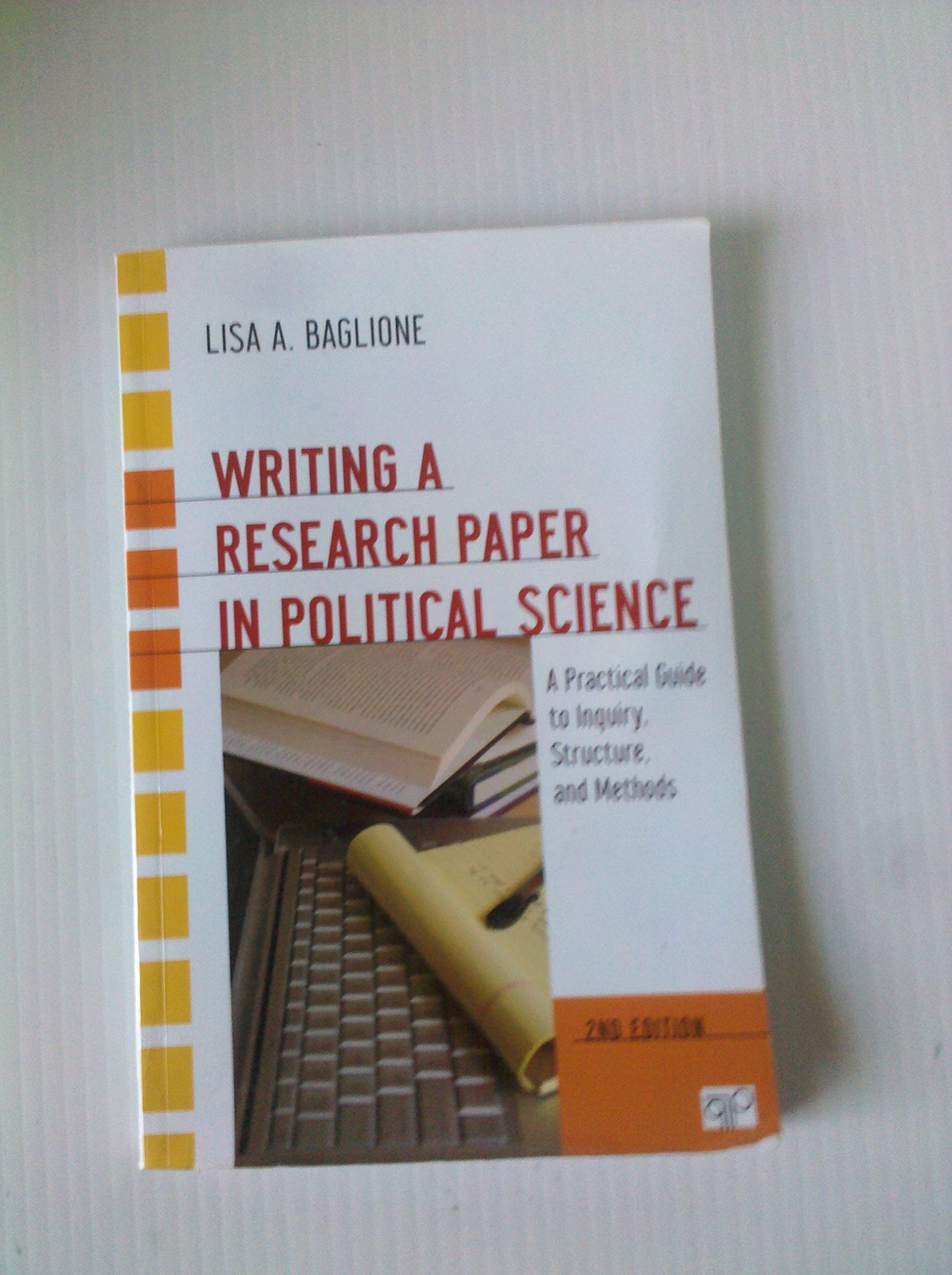 Writing a Research Paper in Political Science: A Practical Guide to Inquiry, Structure, and Methods,New