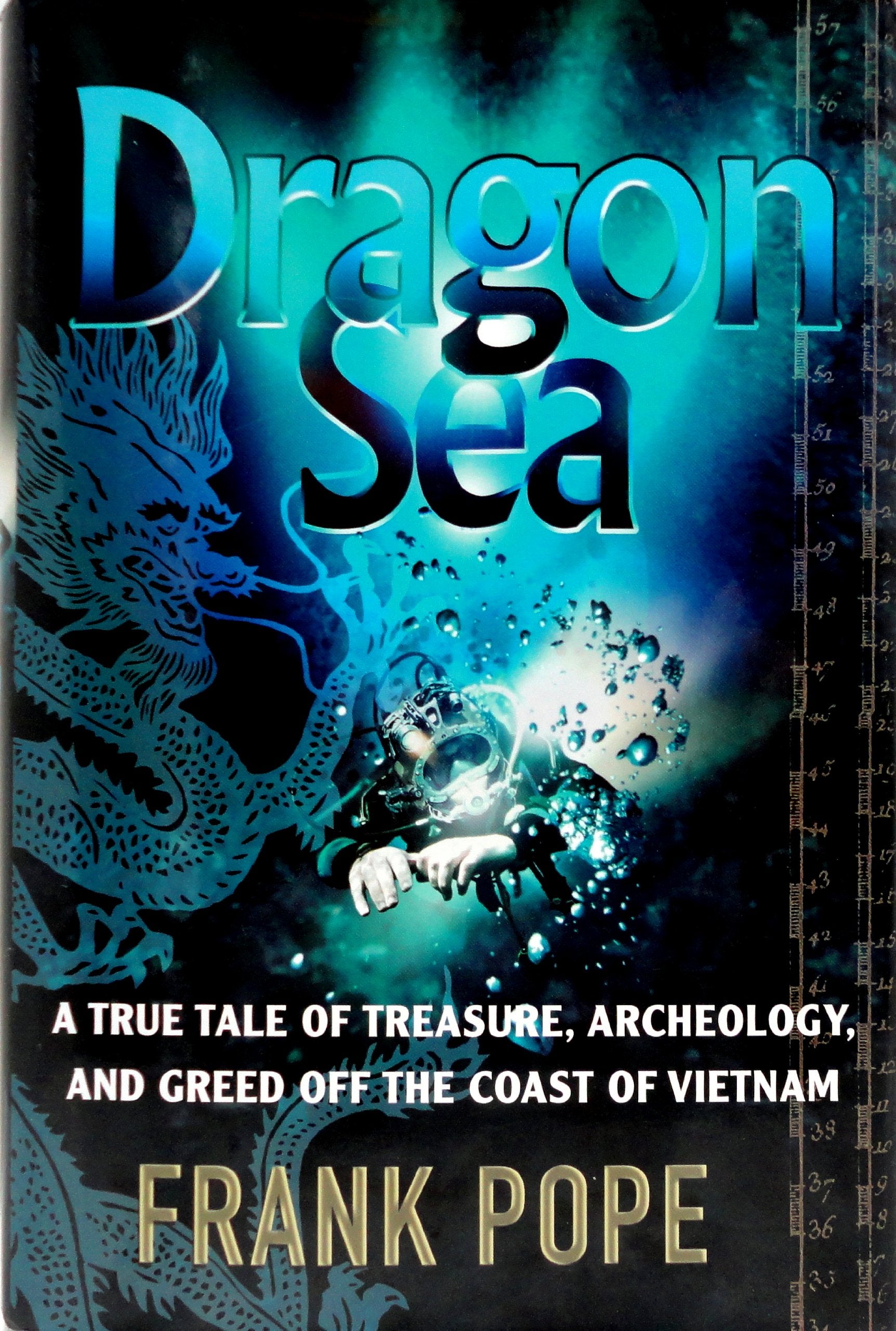 Dragon Sea: A True Tale of Treasure, Archeology, and Greed off the Coast of Vietnam,Used
