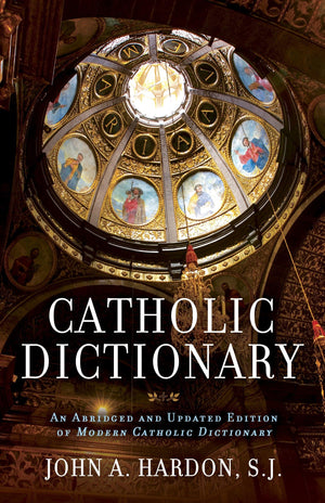 Catholic Dictionary: An Abridged and Updated Edition of Modern Catholic Dictionary,Used