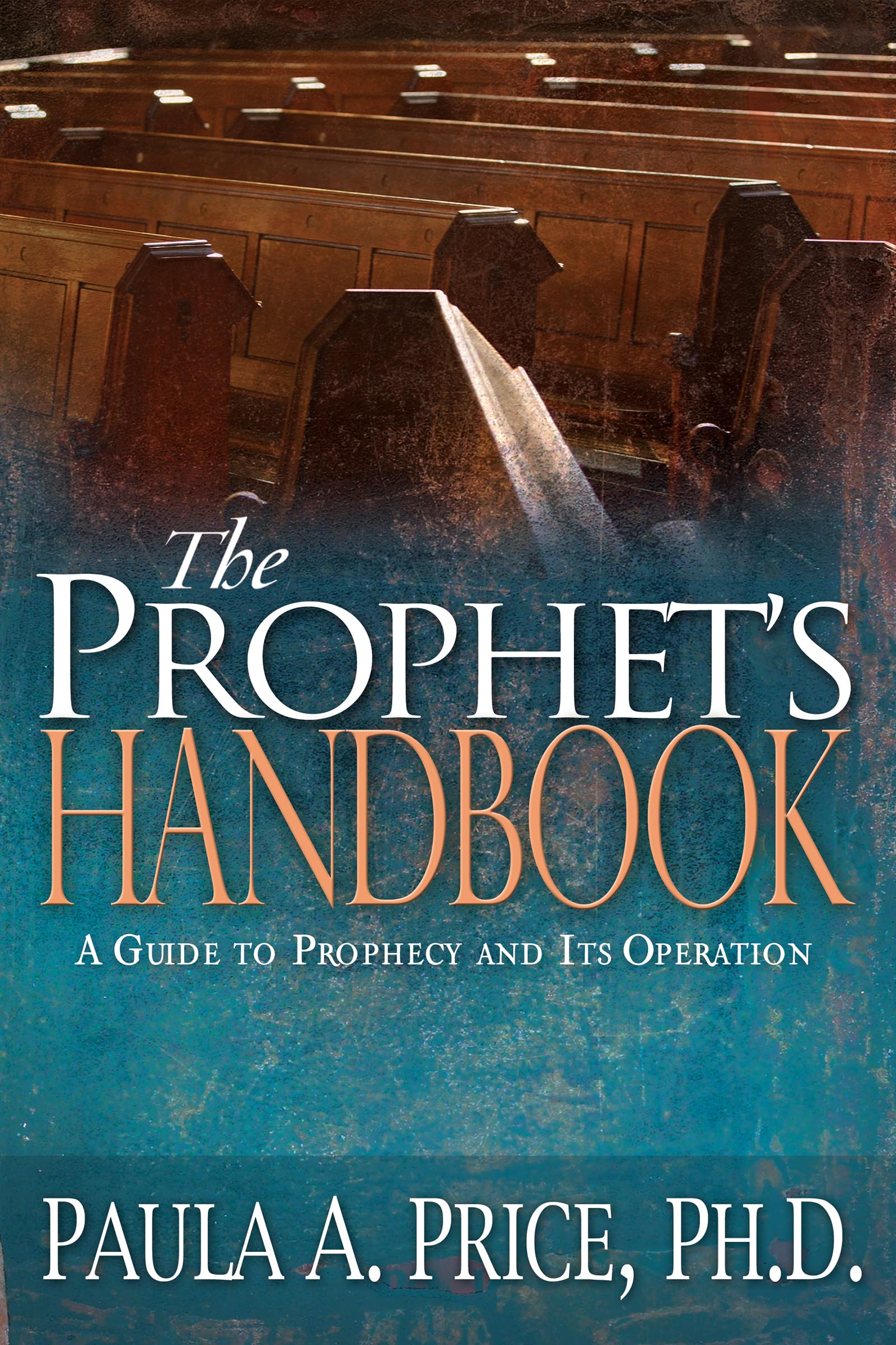 The Prophet's Handbook: A Guide to Prophecy and Its Operation,Used