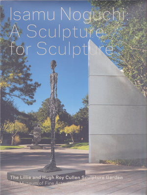 Isamu Noguchi: A Sculpture for Sculpture: the Lillie and Hugh Roy Cullen Sculpture Garden,Used