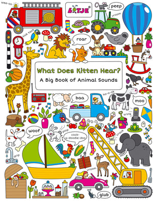 What Does Kitten Hear?: A Big Book Of Animal Sounds (Lotje Everywhere)