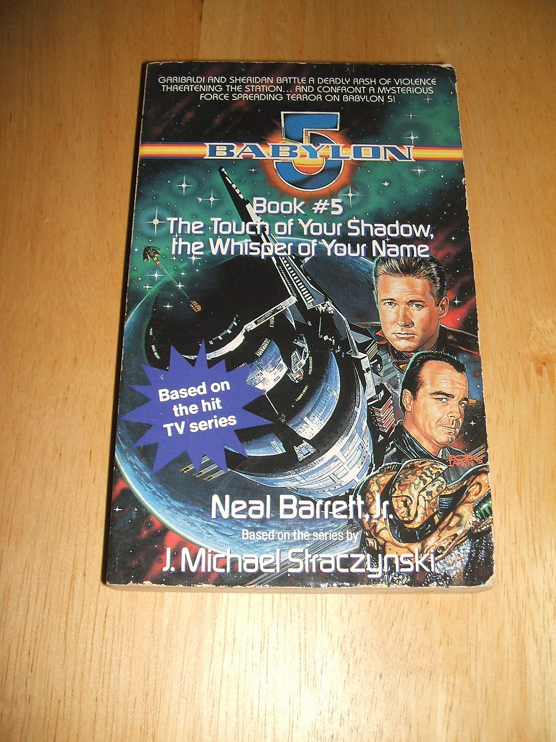 Touch Of Your Shadow The Whisper Of Your Name: Babylon 5, Book #5