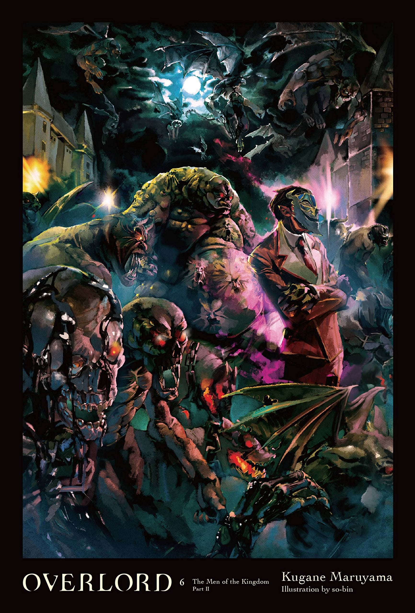 Overlord, Vol. 6 (Light Novel): The Men Of The Kingdom Part Ii (Overlord, 6),Used