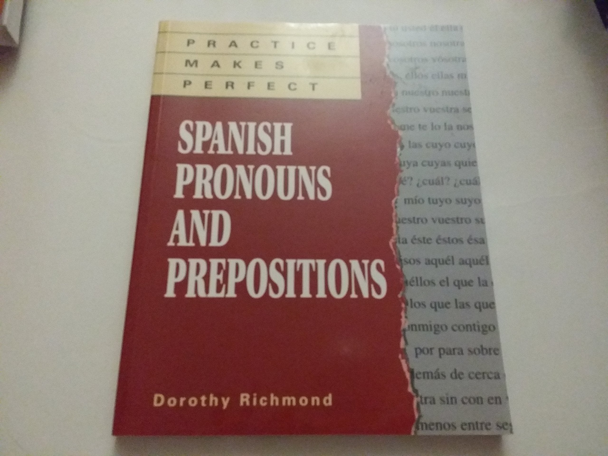 Practice Makes Perfect: Spanish Pronouns And Prepositions,Used