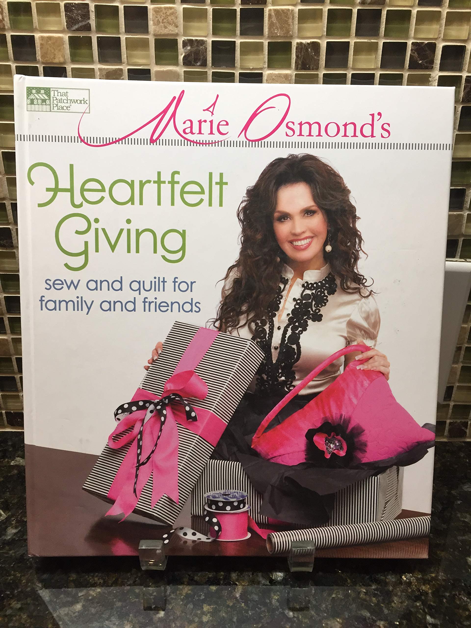 Marie Osmond's Heartfelt Giving: Sew and Quilt for Family and Friends,Used
