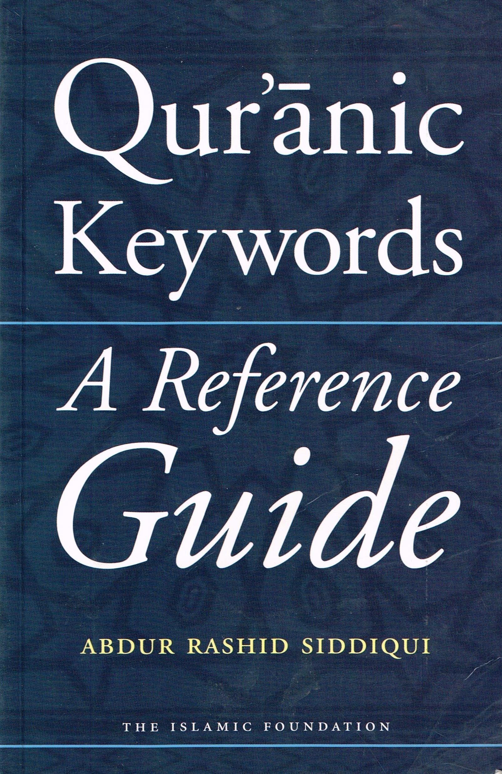 Qur'anic Keywords: A Reference Guide,New