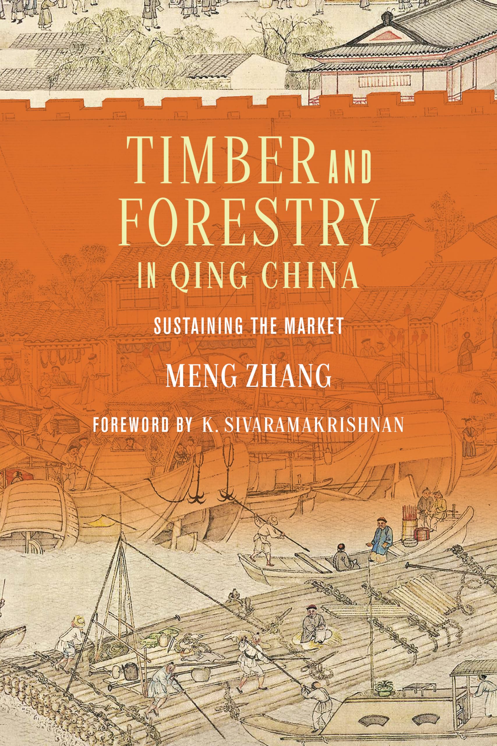 Timber and Forestry in Qing China: Sustaining the Market (Culture, Place, and Nature),New