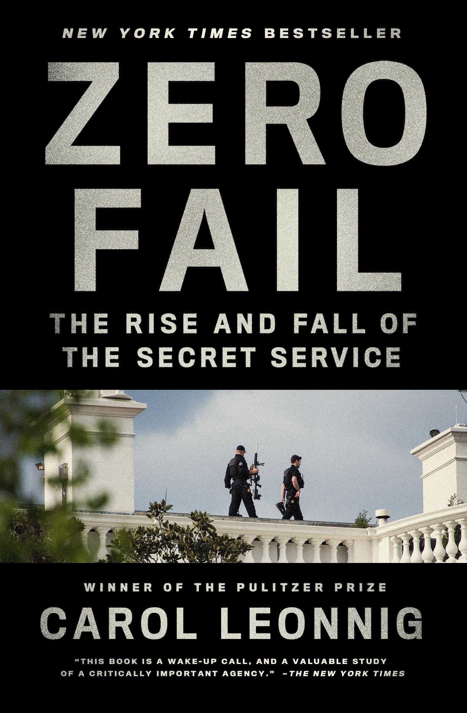 Zero Fail: The Rise And Fall Of The Secret Service,New