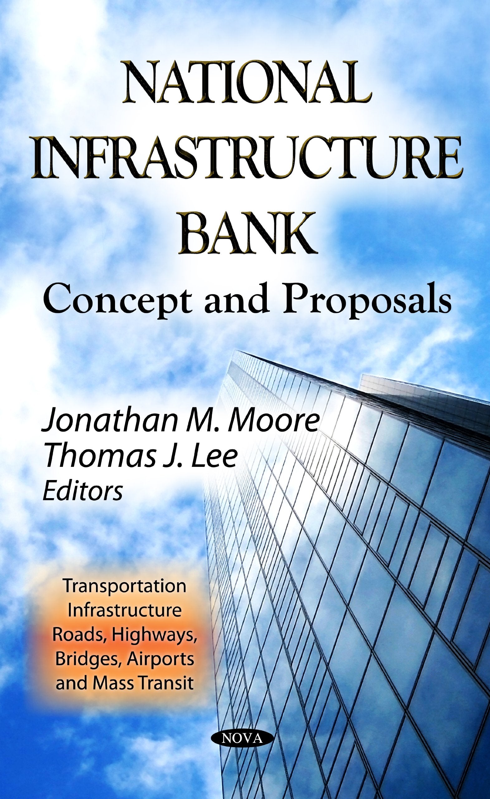 National Infrastructure Bank: Concept and Proposals (Transportation Infrastructure  Roads, Highways, Bridges, Airports and Mass,Used