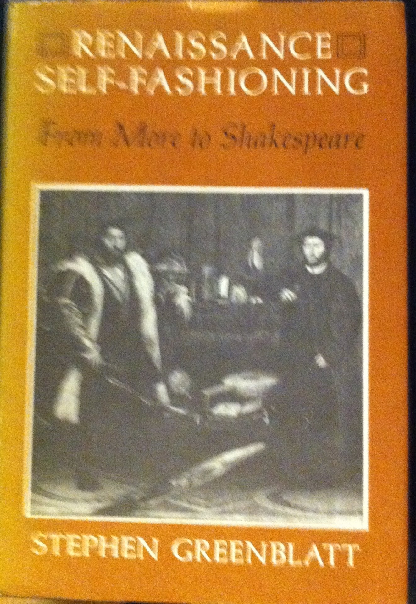 Renaissance selffashioning: From More to Shakespeare