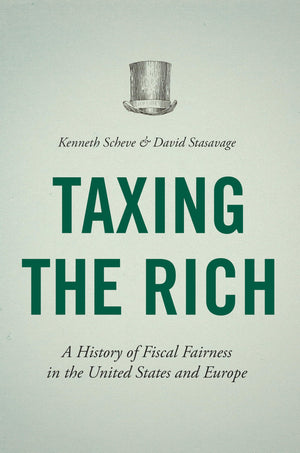 Taxing The Rich: A History Of Fiscal Fairness In The United States And Europe,Used