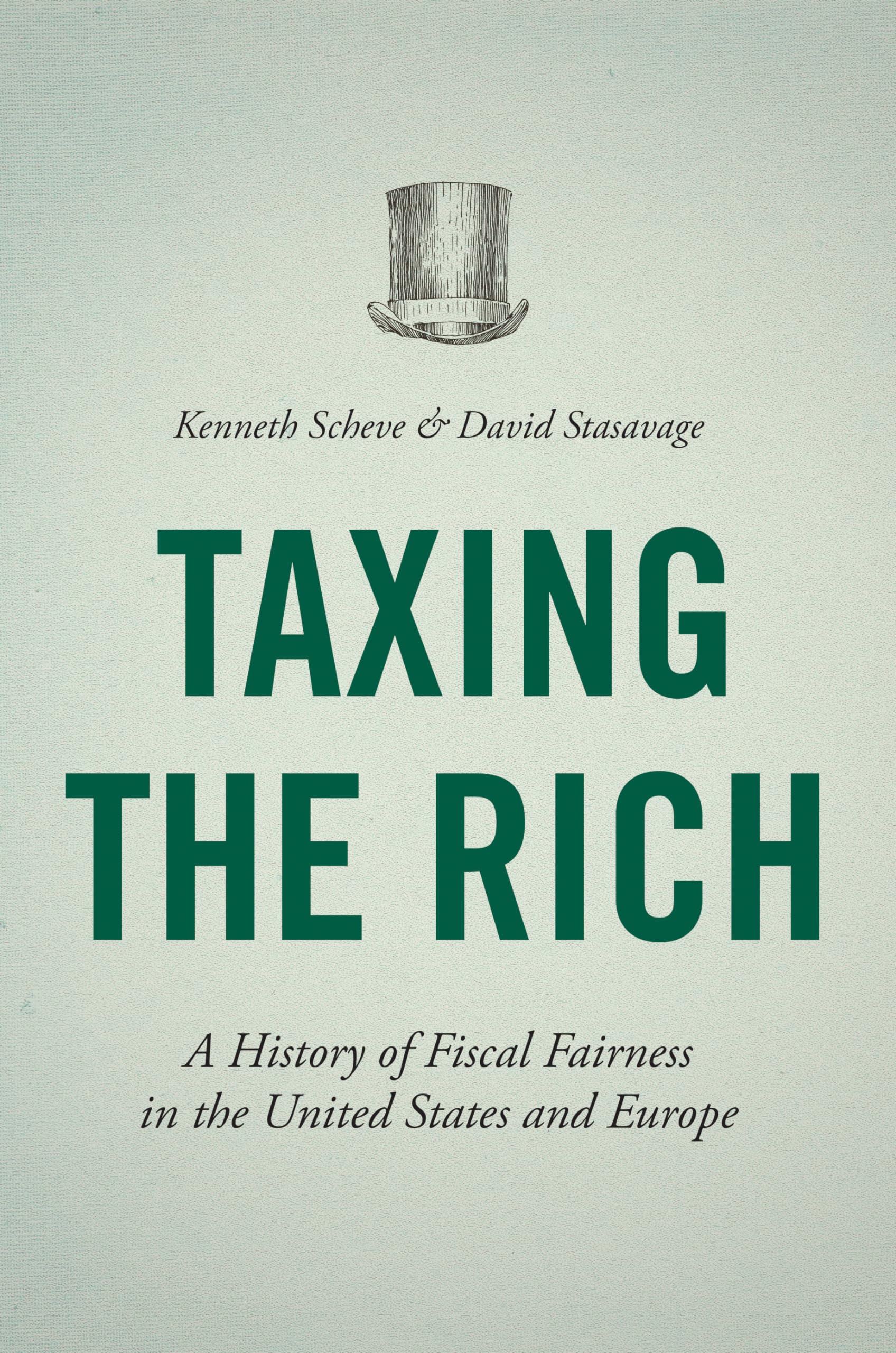 Taxing the Rich: A History of Fiscal Fairness in the United States and Europe,New