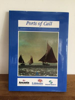 Ports of Call: A Distinguished Companion to the Harbours and Marinas of the British Isles,Used