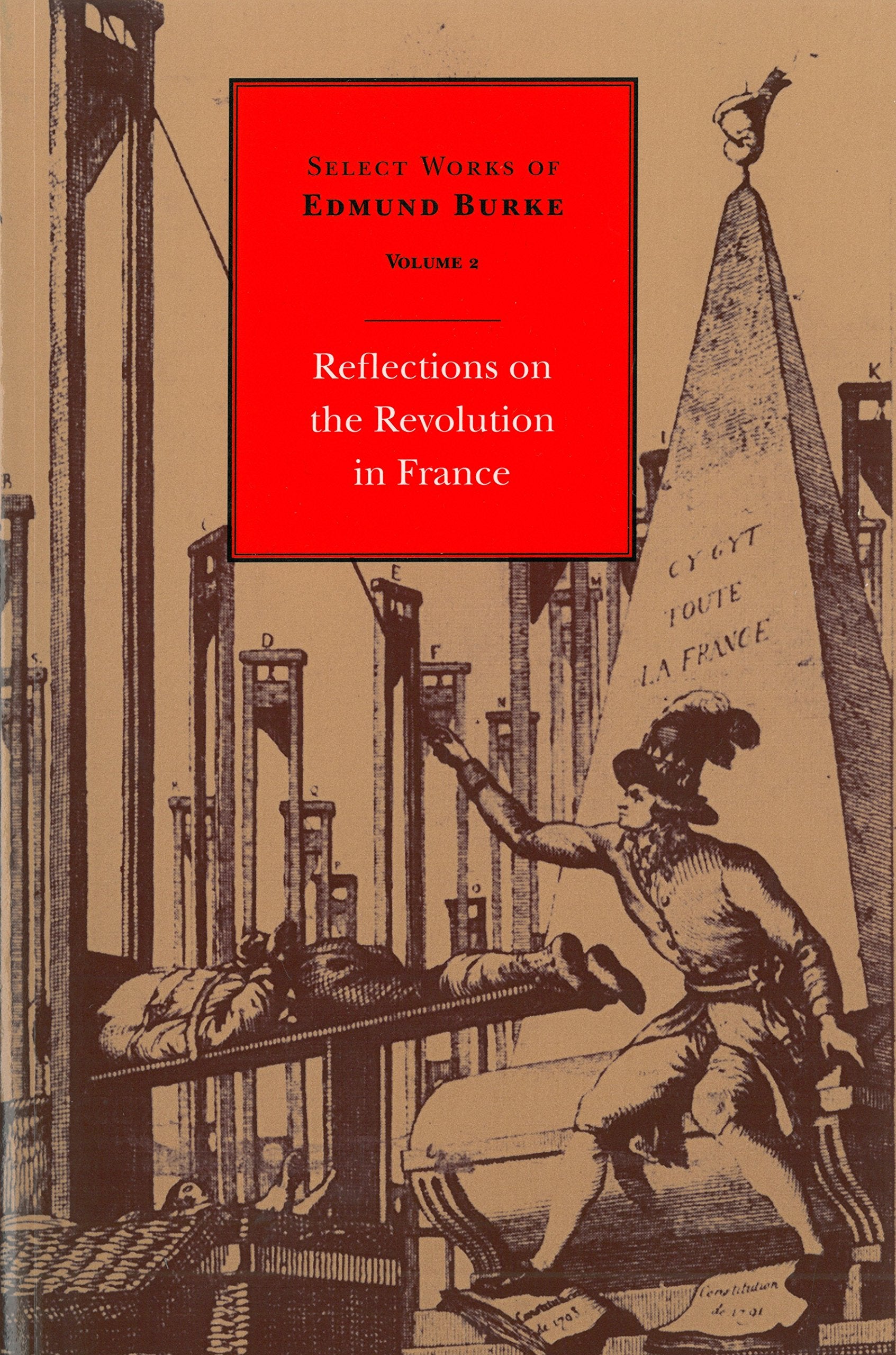 Reflections on the Revolution in France (Select works of Edmund Burke, Volume 2),Used