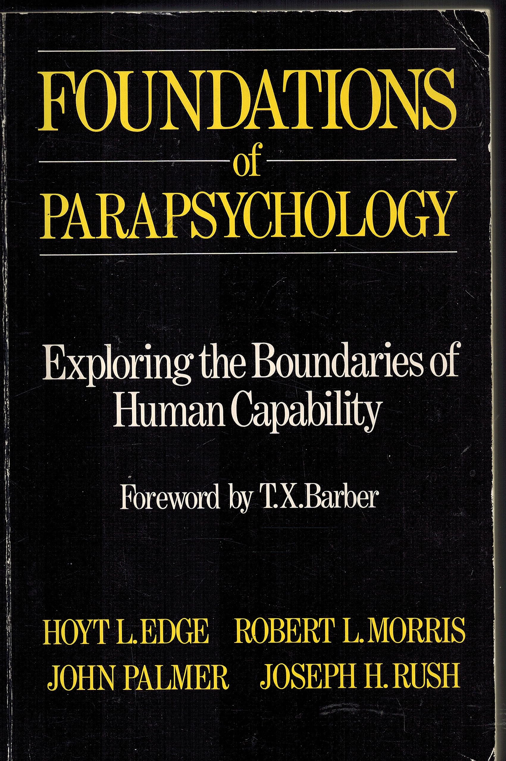 Foundations of Parapsychology: Exploring the Boundaries of Human Capability,Used