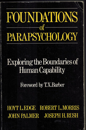 Foundations of Parapsychology: Exploring the Boundaries of Human Capability,Used