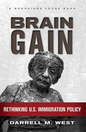 Brain Gain: Rethinking U.S. Immigration Policy (Brookings FOCUS Book),New