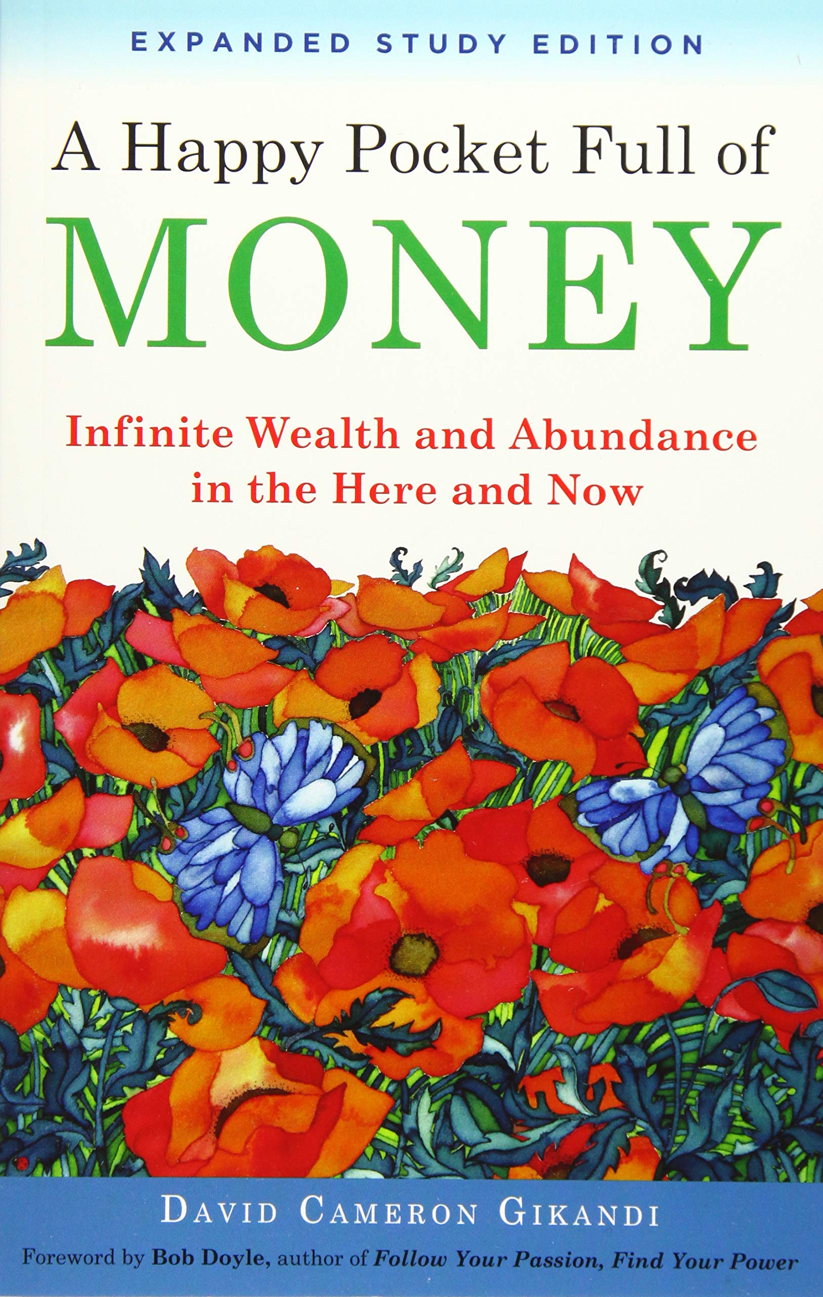 A Happy Pocket Full of Money, Expanded Study Edition: Infinite Wealth and Abundance in the Here and Now,New