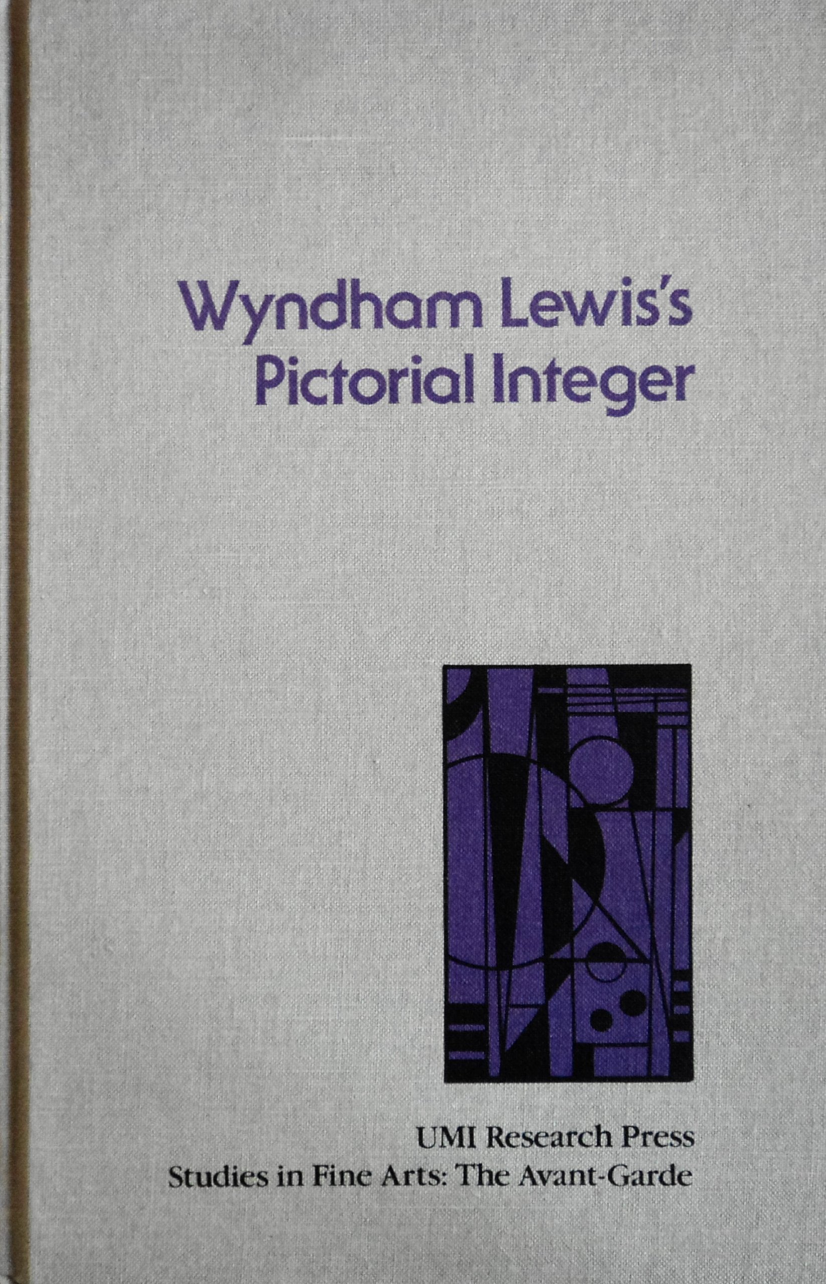 Wyndham Lewis's pictorial integer (Studies in the fine arts. The avantgarde),Used