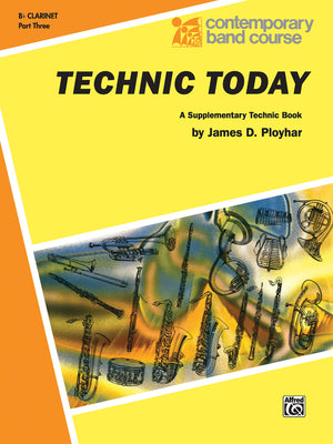 Technic Today, Part 3: Bflat Clarinet (Contemporary Band Course, Part 3),Used