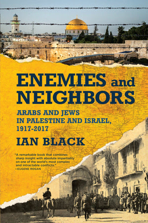 Enemies and Neighbors: Arabs and Jews in Palestine and Israel, 19172017,Used