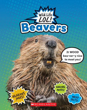 Beavers (Wild Life Lol!)-new