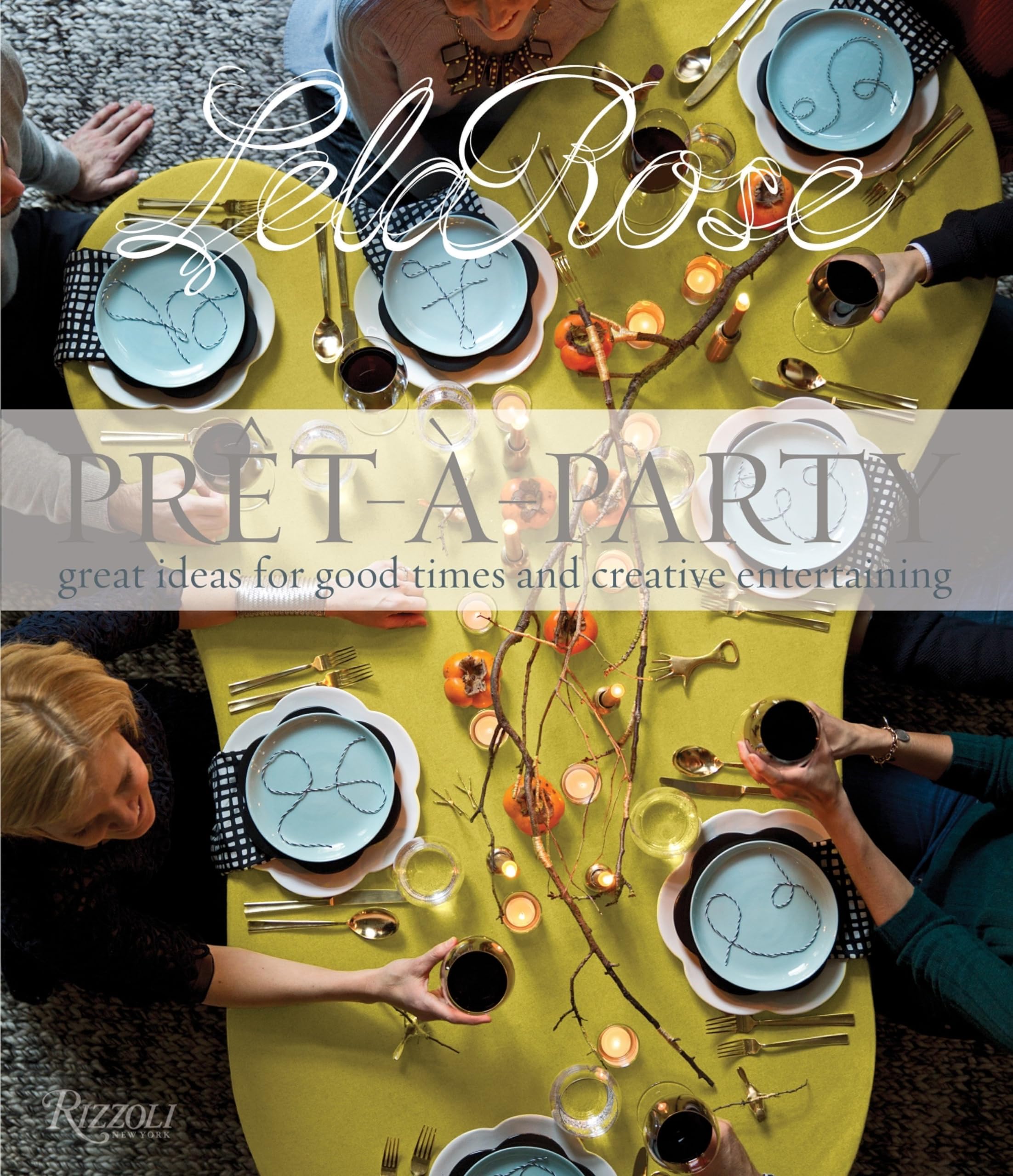 Pretaparty: Great Ideas For Good Times And Creative Entertaining