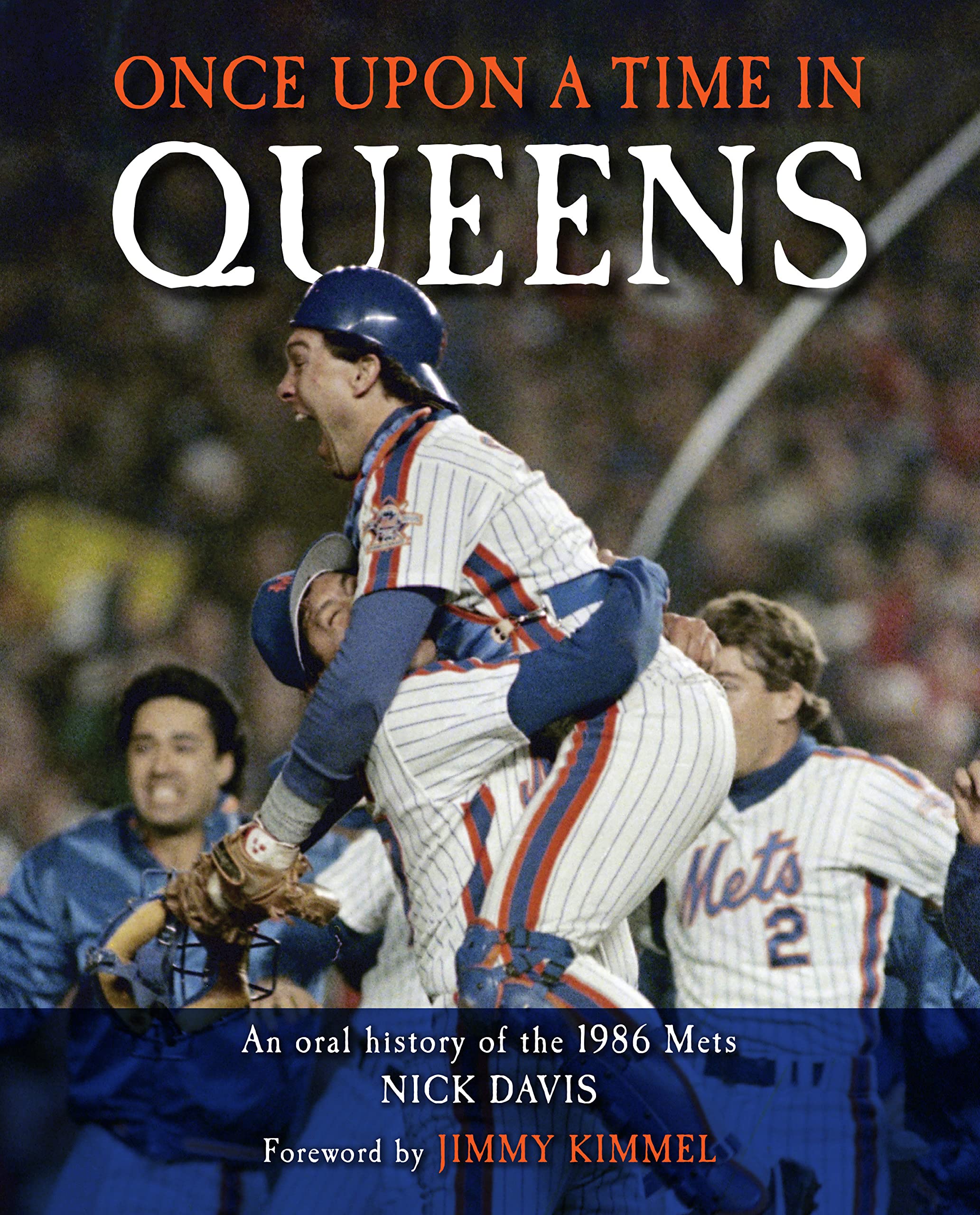 Once Upon A Time In Queens: An Oral History Of The 1986 Mets-used