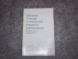 Electoral Change in Advanced Industrial Democracies: Realignment or Dealignment?,New