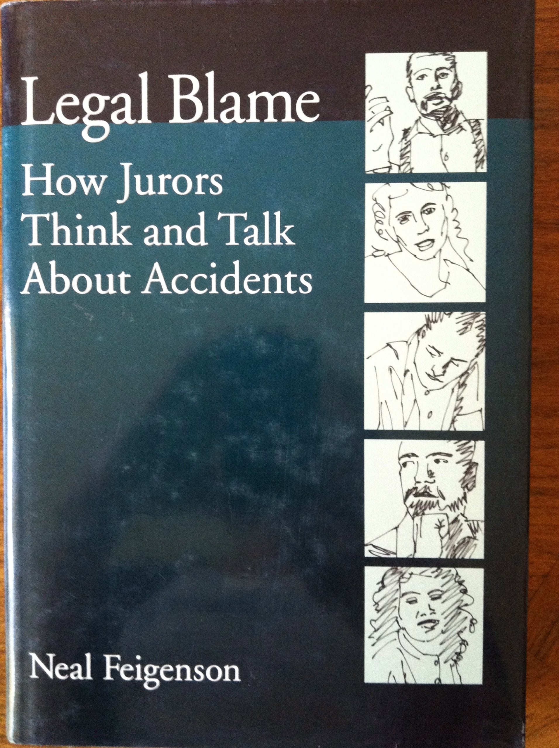 Legal Blame: How Jurors Think and Talk About Accidents (LAW AND PUBLIC POLICY: PSYCHOLOGY AND THE SOCIAL SCIENCES),New