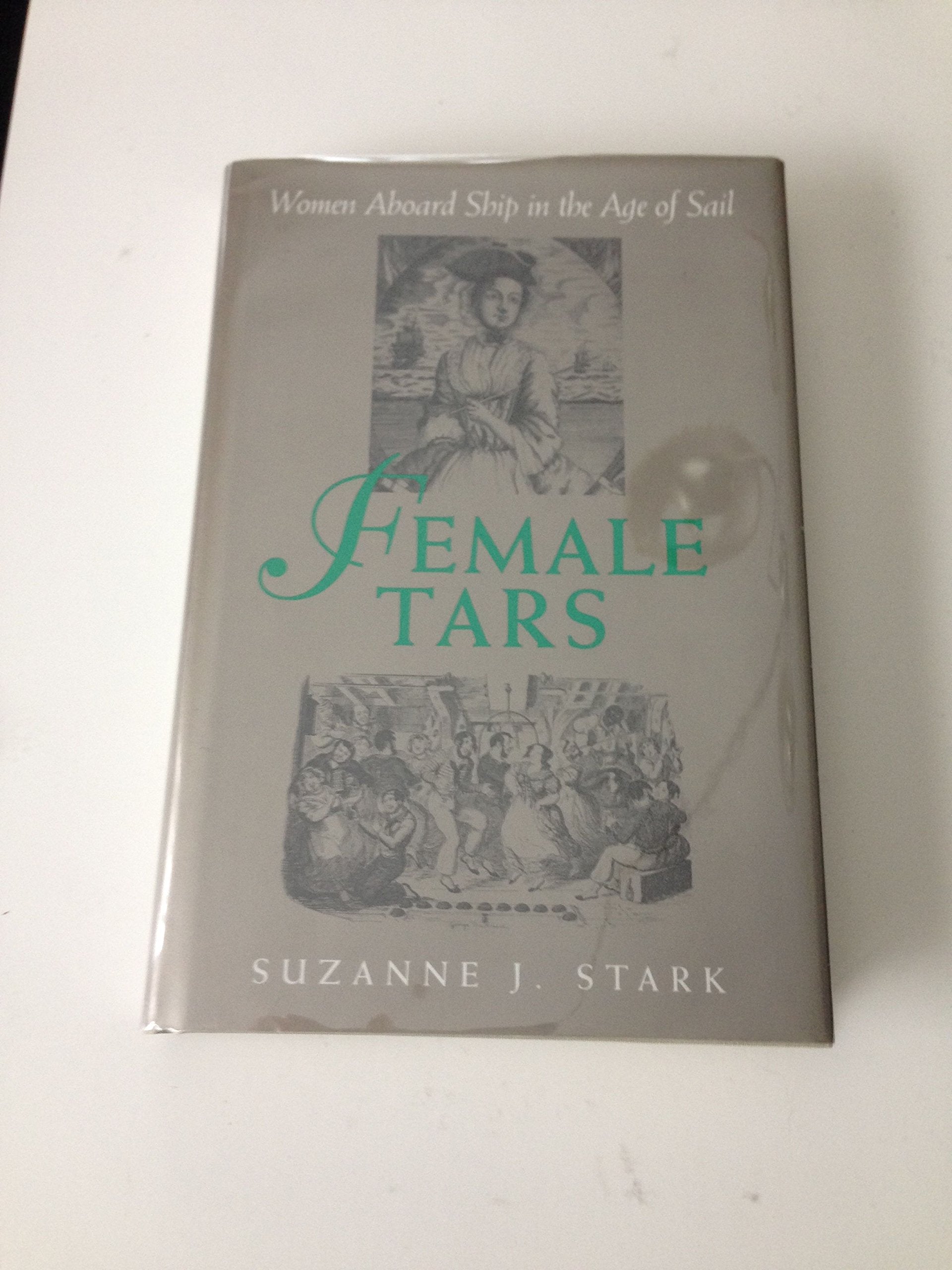 Female Tars: Women Aboard Ship in the Age of Sail,Used