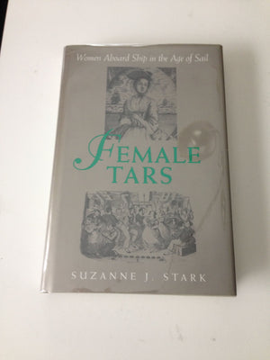 Female Tars: Women Aboard Ship in the Age of Sail,Used